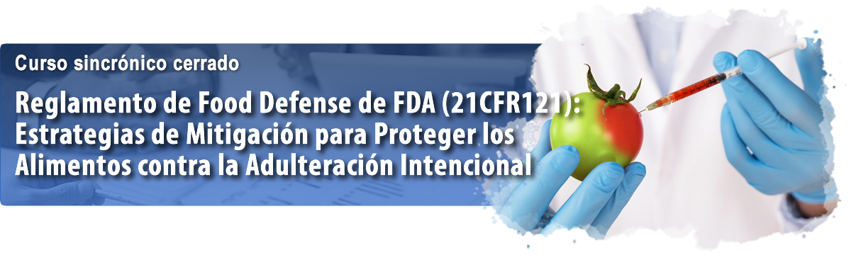 Reglamento de Food Defense de FDA (21CFR121): Estrategias de Mitigación para Proteger los Alimentos contra la Adulteración Intencional - Agrosuper