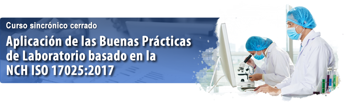 Aplicación de las Buenas Prácticas de Laboratorio basado en la NCH ISO 17025:2017 - ICB