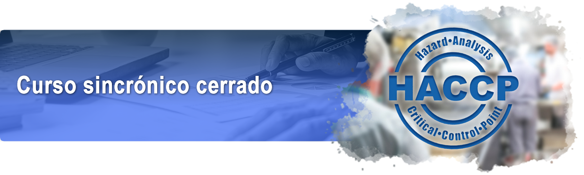 HACCP007: Herramientas para el Desarrollo e Implementación de un Sistema HACCP bajo Lineamientos del Codex Alimentarius (CXC1-1969, 2023)